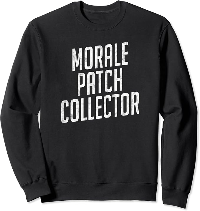 Morale Patch Shirt Funny Morale Patch Collector Gift